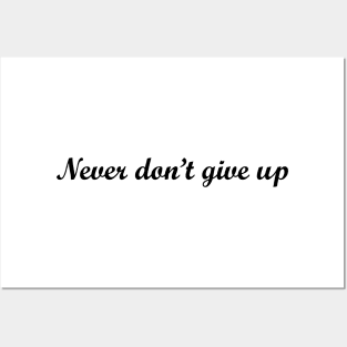 Never Don't Give Up Tattoo Fail Posters and Art